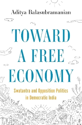 Toward a Free Economy - Aditya Balasubramanian