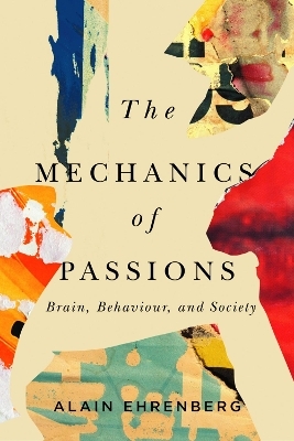 The Mechanics of Passion - Alain Ehrenberg