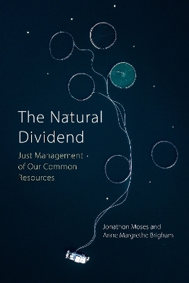 The Natural Dividend - Professor Jonathon Moses, Dr Anne Margrethe Brigham