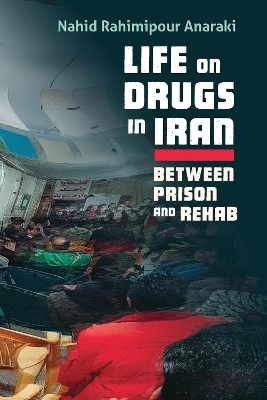 Life on Drugs in Iran - Nahid Rahimipour Anaraki