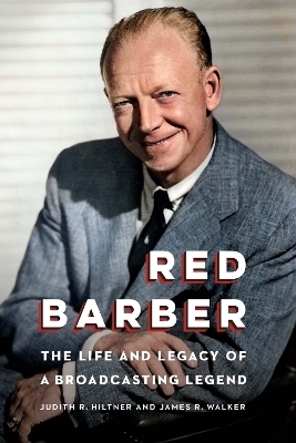 Red Barber - Judith R. Hiltner, James R. Walker