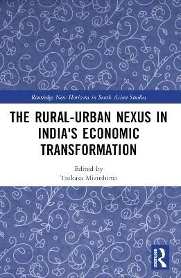 The Rural-Urban Nexus in India's Economic Transformation - 