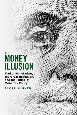 The Money Illusion - Scott Sumner