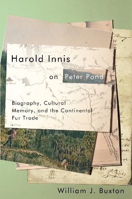 Harold Innis on Peter Pond - William J. Buxton