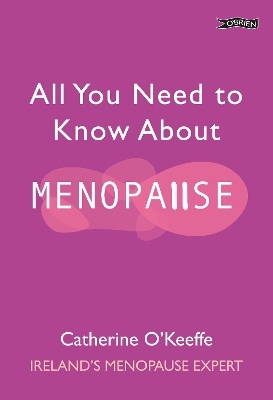 All You Need to Know About Menopause - Catherine O'Keeffe