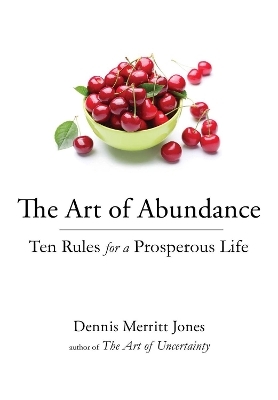 The Art of Abundance - Dennis Merritt Jones