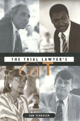 The Trial Lawyer's Art - Sam Schrager