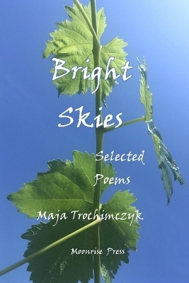 Bright Skies - Maja Trochimczyk