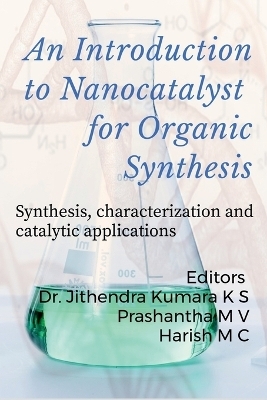 An Introduction to Nanocatalyst for Organic Synthesis - Dr Jithendra