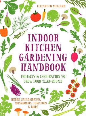 Indoor Kitchen Gardening Handbook - Elizabeth Millard