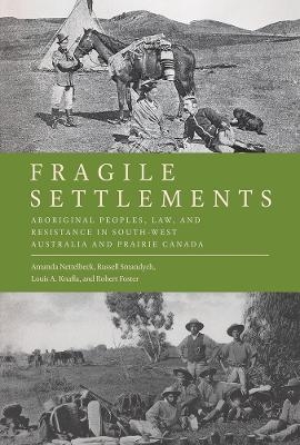 Fragile Settlements - Amanda Nettelbeck, Russell Smandych, Louis A. Knafla, Robert Foster