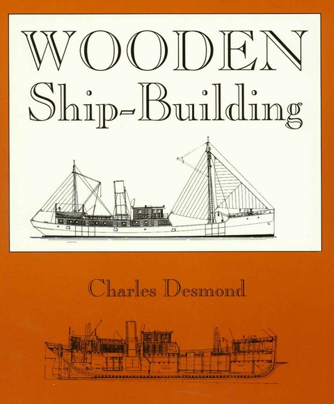 Wooden Ship-Building -  Charles Desmond