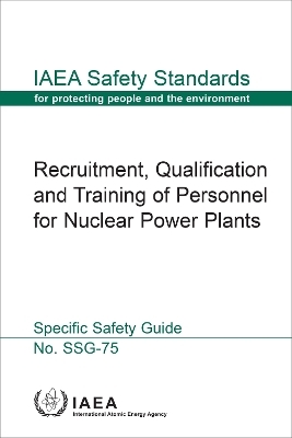 Recruitment, Qualification and Training of Personnel for Nuclear Power Plants -  Iaea