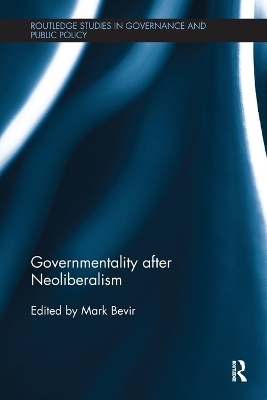 Governmentality after Neoliberalism - 