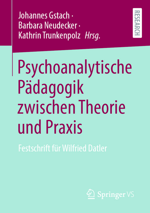 Psychoanalytische Pädagogik zwischen Theorie und Praxis - 