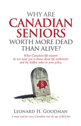 Why Are Canadian Seniors Worth More Dead Than Alive? -  Leonard H Goodman