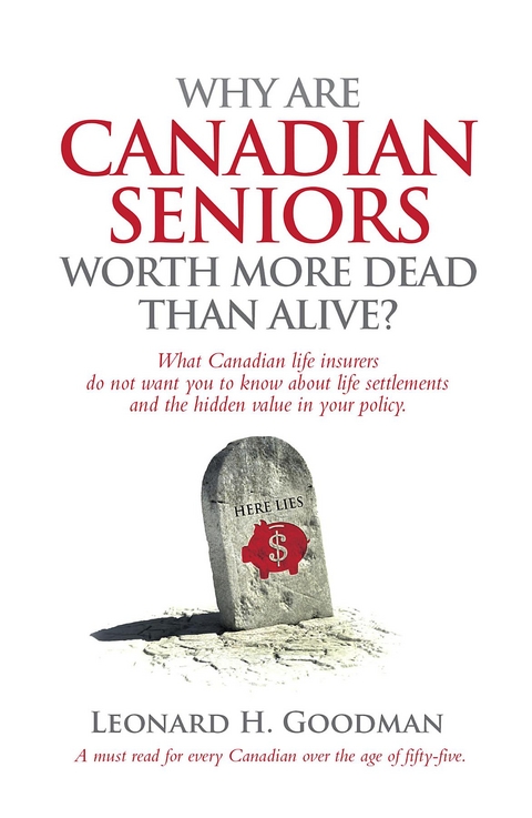 Why Are Canadian Seniors Worth More Dead Than Alive? -  Leonard H Goodman