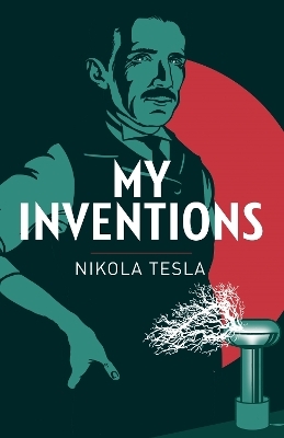 My Inventions - Nikola Tesla