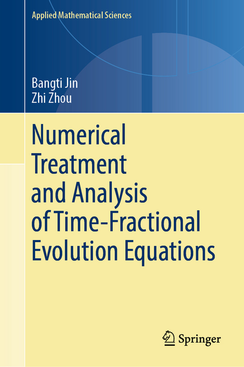 Numerical Treatment and Analysis of Time-Fractional Evolution Equations - Bangti Jin, Zhi Zhou