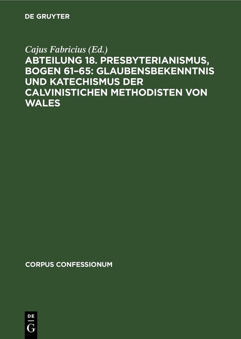 Abteilung 18. Presbyterianismus, Bogen 61–65: Glaubensbekenntnis und Katechismus der Calvinistichen Methodisten von Wales - 