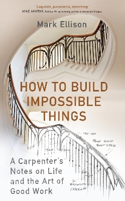 How to Build Impossible Things - Mark Ellison