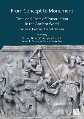 From Concept to Monument: Time and Costs of Construction in the Ancient World - 