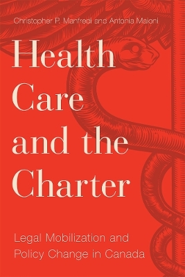 Health Care and the Charter - Christopher P. Manfredi, Antonia Maioni