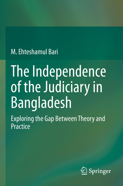 The Independence of the Judiciary in Bangladesh - M. Ehteshamul Bari