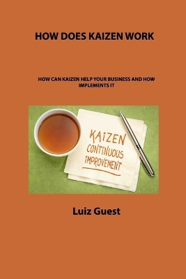 How Does Kaizen Work - Luiz Guest