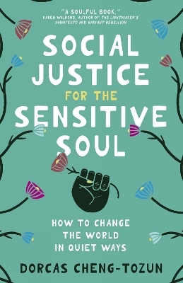 Social Justice for the Sensitive Soul - Dorcas Cheng-Tozun