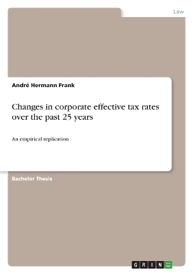 Changes in corporate effective tax rates over the past 25 years - AndrÃ© Hermann Frank