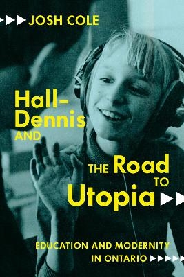 Hall-Dennis and the Road to Utopia - Josh Cole