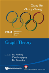 Graph Theory: In Mathematical Olympiad And Competitions -  Xiong Bin Xiong,  Zheng Zhongyi Zheng