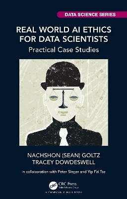 Real World AI Ethics for Data Scientists - Nachshon (Sean) Goltz, Tracey Dowdeswell