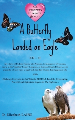 A Butterfly Landed an Eagle; ED 2 - D Elizabeth Laine