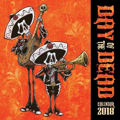 Day of the Dead Wall Calendar 2018 (Art Calendar)