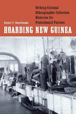 Hoarding New Guinea - Rainer F. Buschmann