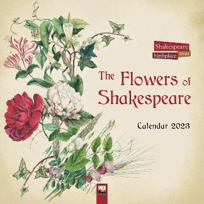 Shakespeare Birthplace Trust: The Flowers of Shakespeare Wall Calendar 2023 (Art Calendar) - 