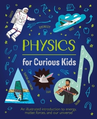 Physics for Curious Kids - Laura Baker