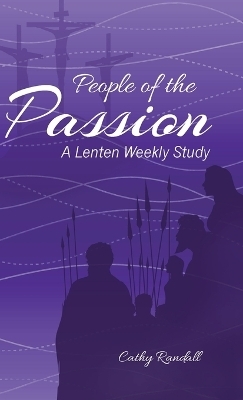 People of the Passion - Cathy Randall