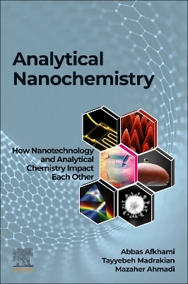 Analytical Nanochemistry - Abbas Afkhami, Tayyebeh Madrakian, Mazaher Ahmadi