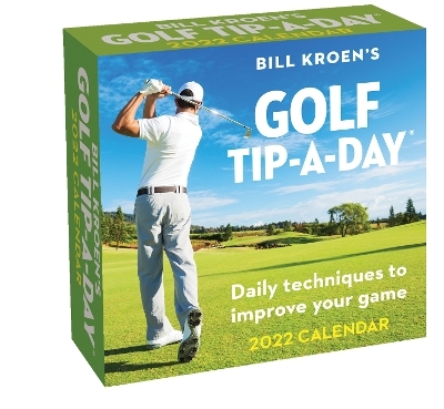 Bill Kroen's Golf Tip-A-Day 2022 Calendar - Bill Kroen