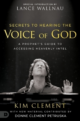 Secrets to Hearing the Voice of God - Kim Clement