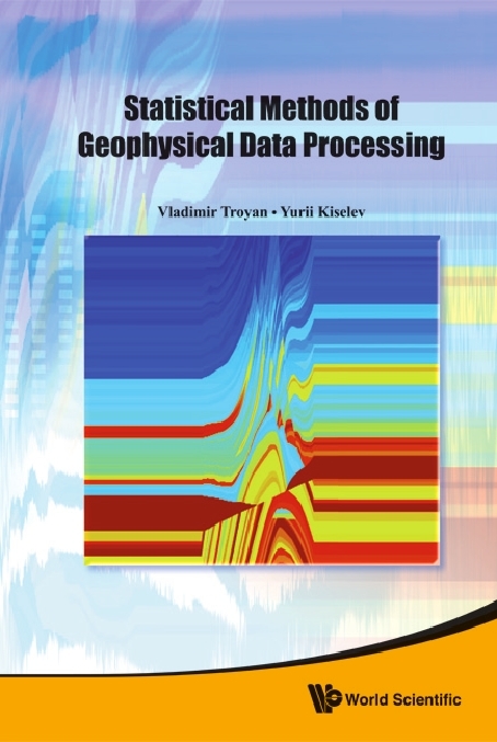 Statistical Methods Of Geophysical Data Processing - Vladimir Troyan, Yurii Kiselev