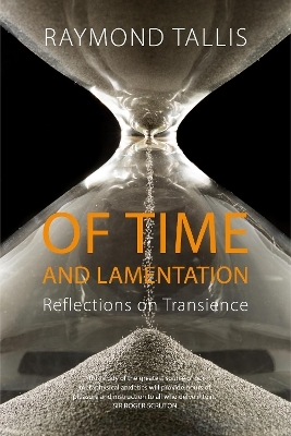 Of Time and Lamentation - Professor Raymond Tallis