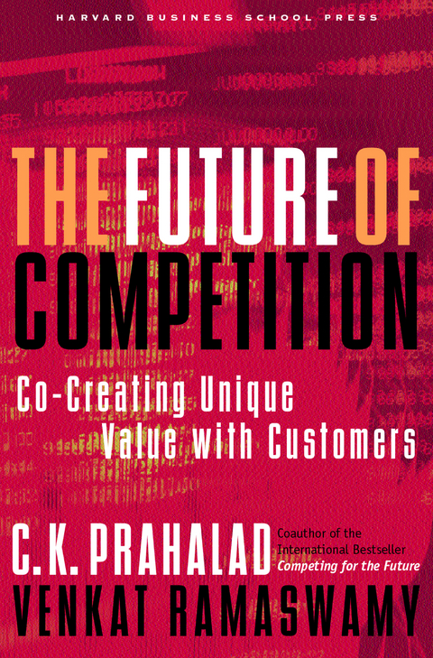 The Future of Competition - C. K. Prahalad, Venkat Ramaswamy