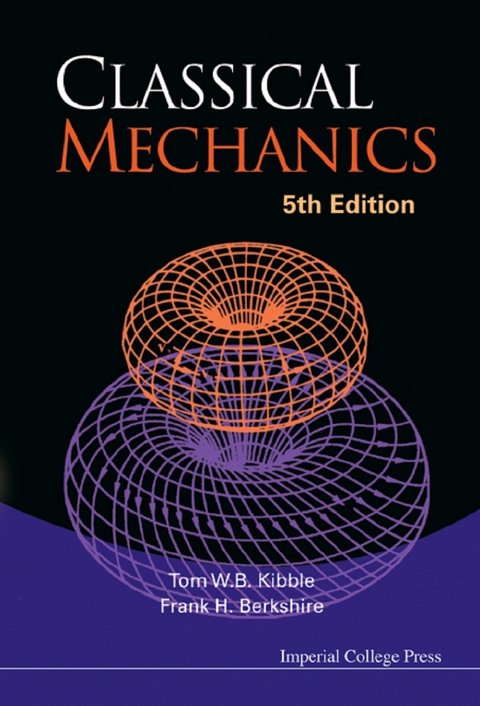 CLASSICAL MECHANICS (5TH ED) - Tom Kibble, Frank H Berkshire