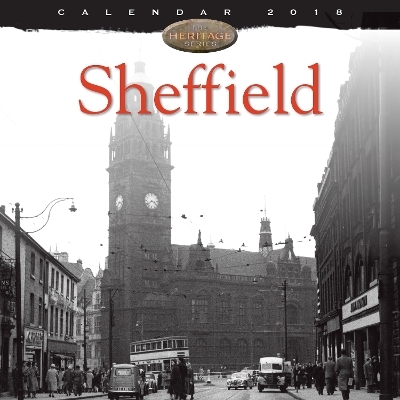 Sheffield Heritage Wall Calendar 2018 (Art Calendar)