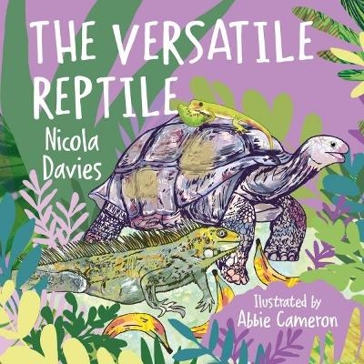 The Versatile Reptile - Nicola Davies