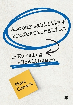 Accountability and Professionalism in Nursing and Healthcare - Marc Cornock